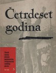 Četrdeset godina. Zbornik sećanja aktivista jugoslovenskog revolucionarnog radničkog pokreta 5. 1941-1945