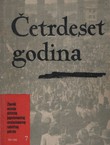 Četrdeset godina. Zbornik sećanja aktivista jugoslovenskog revolucionarnog radničkog pokreta 7. 1941-1945