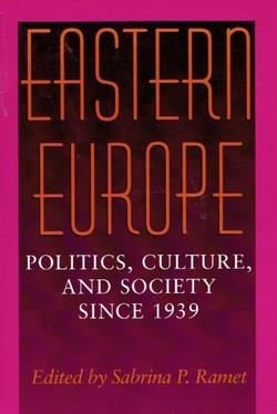 Eastern Europe. Politics, Culture, and Society Since 1939