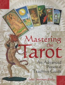 Mastering the Tarot. An Advanced Personal Teaching Guide