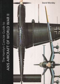 The Hamlyn Concise Guide to Axis Aircraft of World War II