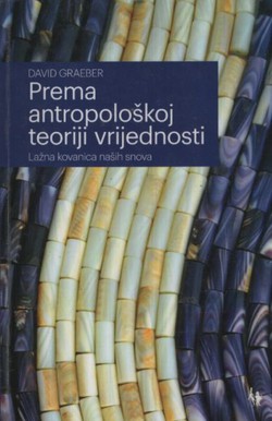 Prema antropološkoj teoriji vrijednosti. Lažna kovanica naših snova