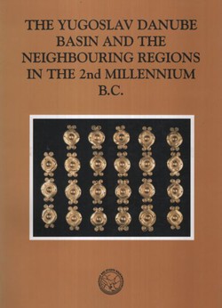 The Yugoslav Danube Basin and the Neighbouring Regions in the 2nd Millennium B.C.