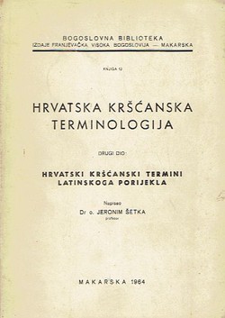 Hrvatska kršćanska terminologija II. Hrvatski kršćanski termini latinskoga porijekla