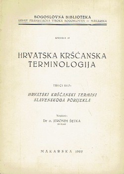 Hrvatska kršćanska terminologija III. Hrvatski kršćanski termini slavenskoga porijekla