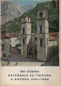 800 godina katedrale sv. Tripuna u Kotoru (1166-1966)