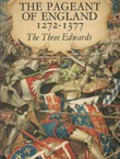 The Pageant of England 1272-1377. The Three Edwards