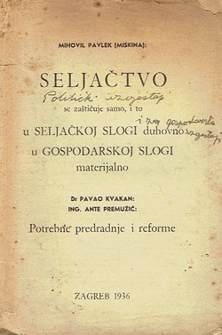 Seljačtvo se zaštićuje samo, i to u Seljačkoj slogi duhovno, u Gospodarskoj slogi materijalno