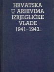 Hrvatska u arhivima izbjegličke vlade 1941-1943.