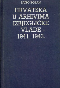 Hrvatska u arhivima izbjegličke vlade 1941-1943.