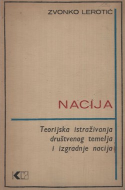 Nacija. Teorijska istraživanja društvenog temelja i izgradnje nacija