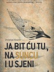 Ja bit ću tu, na suncu i u sjeni