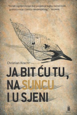 Ja bit ću tu, na suncu i u sjeni