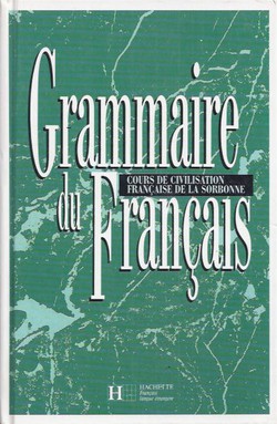 Grammaire du Francais. Cours de civilisation francaise de la Sorbonne