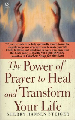 The Power of Prayer to Heal and Transform Your Life