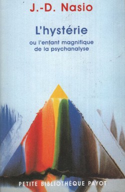 L'hysterie ou l'enfant magnifique de la psychanalyse