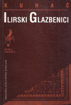 Ilirski glazbenici. Prilozi za poviest hrvatskoga preporoda (pretisak iz 1893)