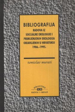 Bibliografija radova iz socijalne ekologije i primijenjenih ekologija objavljenih u Hrvatskoj 1986.-1995.