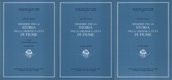 Memorie per la storia della liburnica citta di Fiume I-III (ristampa da 1896)