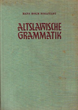 Altslawische Grammatik. Einführung in die slawischen Sprachen