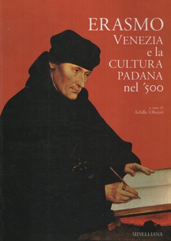 Erasmo, Venezia e la cultura padana nel '500