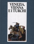 Venezia, Vienna e i Turchi. Bufera nel sud-est europeo 1645-1700