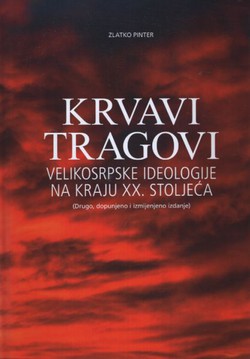 Krvavi tragovi velikosrpske ideologije na kraju XX. stoljeća (2.dop i izmj. izd.)