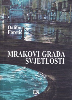 Mrakovi grada svjetlosti. Političke kolumne objavljene u Novom listu od 1992. do 2001. godine