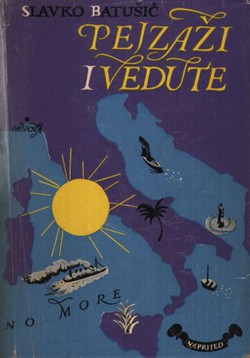 Pejzaži i vedute. Sabrani putopisi (1923-1958)