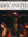 Kršćanstvo. 2000 godina vjere