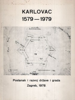 Karlovac 1579-1979. Postanak i razvoj tvrđave i grada