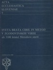 Sveta brata Ciril in Metod v zgodovinskih virih ob 1100 letnici Metodove smrti