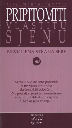 Pripitomiti vlastitu sjenu. Nevoljena strana sebe