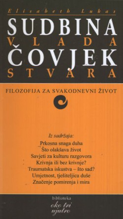 Sudbina vlada, čovjek stvara. Filozofija za svakodnevni život