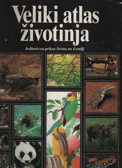 Veliki atlas životinja. Jedinstven prikaz života na Zemlji