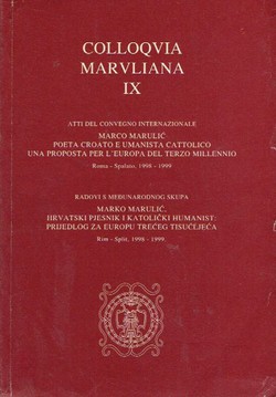 Marko Marulić. Hrvatski pjesnik i katolički humanist: Prijedlog za Europu trećeg tisućljeća (Colloquia Maruliana IX/2000)