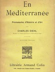 En Mediterranee. Promenades d'Histoire et d'Art (8.ed.)