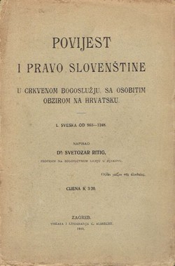 Povijest i pravo slovenštine u crkvenom bogoslužju, sa osobitim obzirom na Htrvatsku I. 863-1248