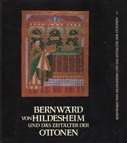 Bernard von Hildesheim und das Zeitalter der Ottonen I-II