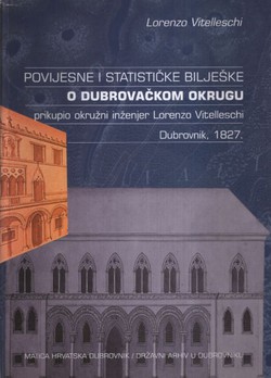 Povijesne i statističke bilješke o dubrovačkom okrugu / Notizie storiche e statistiche del circolo di Ragusa