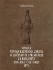 Osnova novoga Kaznenoga zakona o zločinstvih i prestupcih za Kraljevine Hrvatsku i Slavoniju 1879.