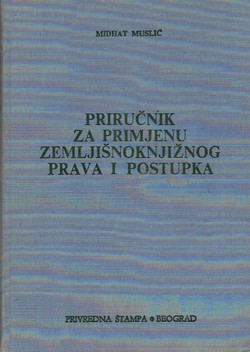 Priručnik za primjenu zemljišnoknjižnog prava i postupka