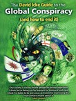 The David Icke Guide to the Global Conspiracy (and How to End it)