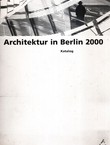 Architektur in Berlin 2000. Katalog zur Ausstellung