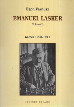 Emanuel Lasker. Volume 2. Games 1908-1941