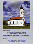 Stoljeće i pol župe Obljaj-Bosansko Grahovo / Dodatak: Župa Bosanska Uništa na Dinari od početka do 1933. godine