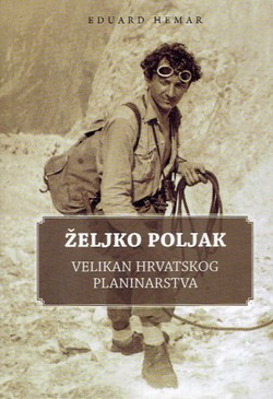 Željko Poljak. Velikan hrvatskog planinarstva