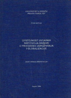 Opstojnost ustavnih institucija države u procesima udruživanja i globalizacije (doktorska disertacija)