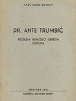 Dr. Ante Trumbić. Problem hrvatsko-srpskih odnosa