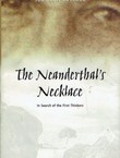 The Neanderthal's Necklace. In Search of the First Thinkers